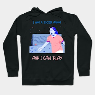 Soccer mom can play Hoodie